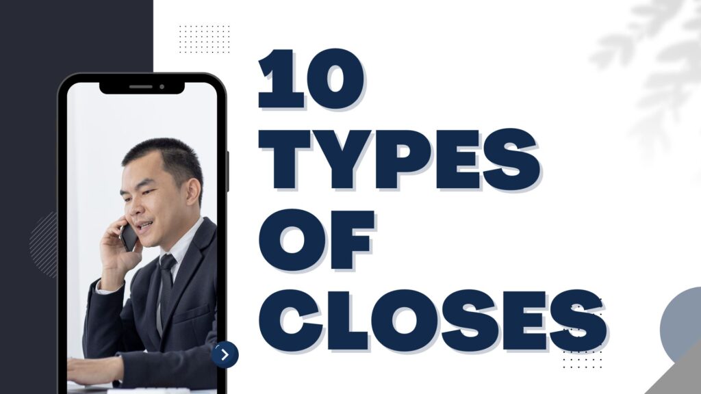 10 Types of Closes 💯
